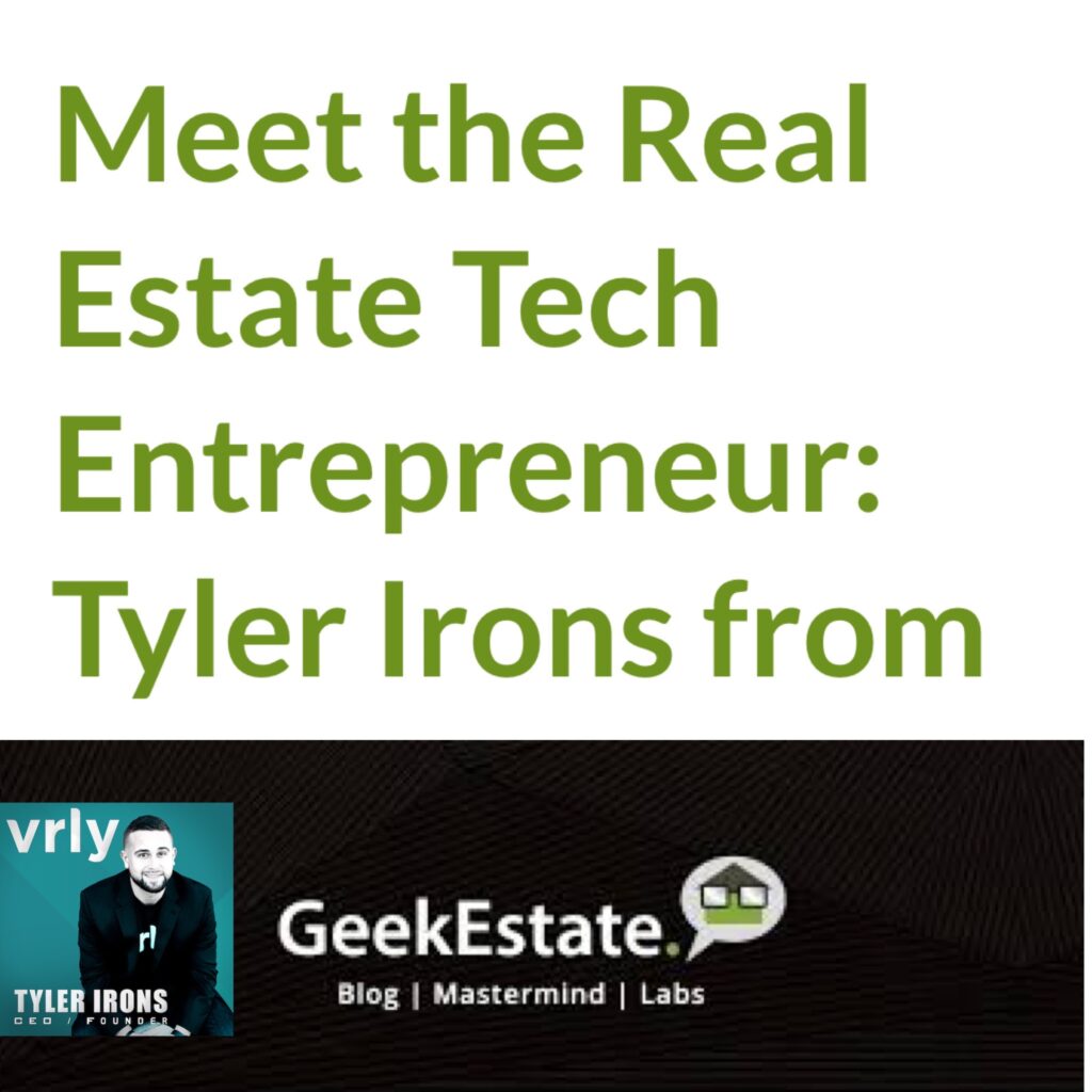 Meet the Real Estate Tech Entrepreneur: Tyler Irons from VRLY